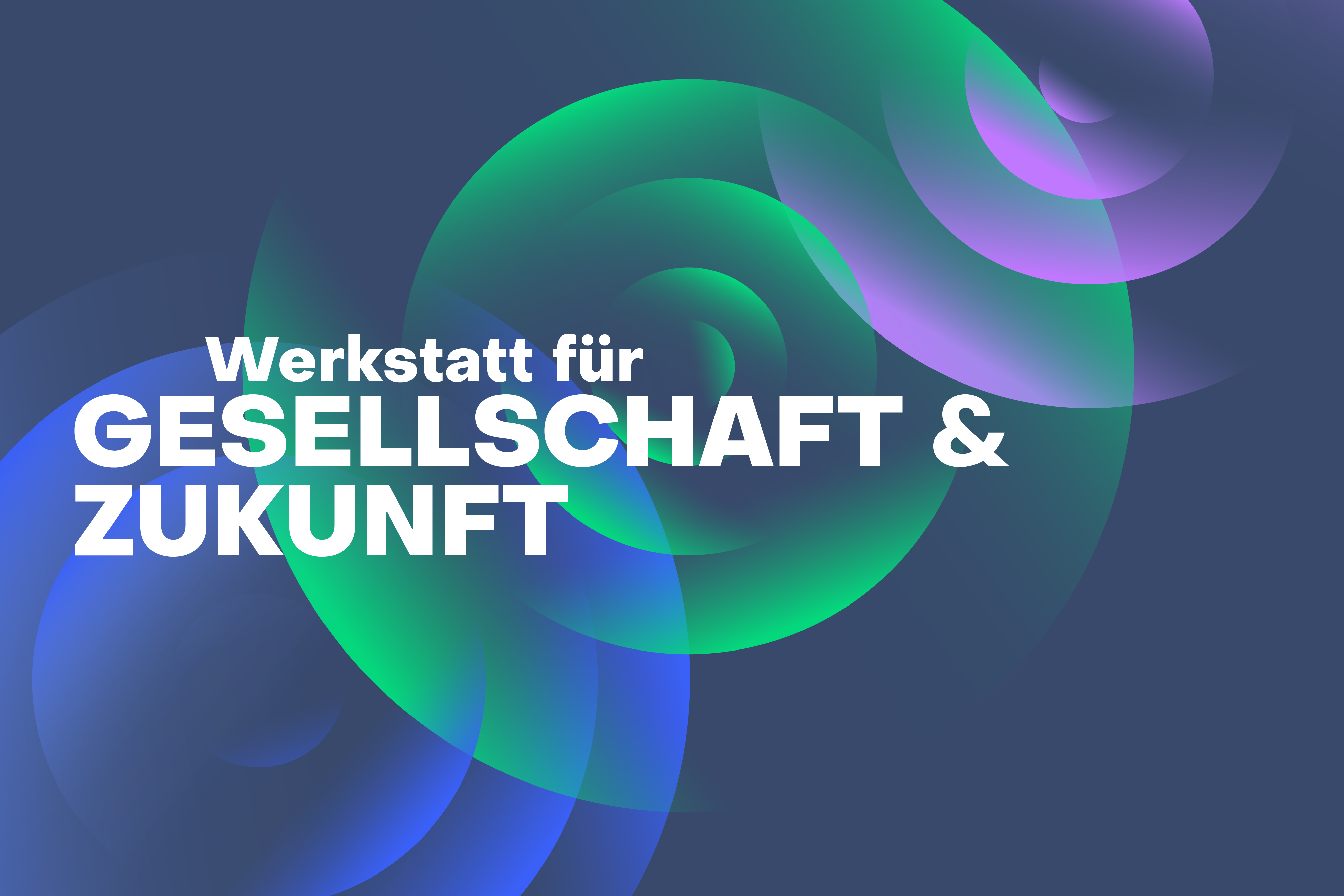 Bild: Werkstatt für Gesellschaft und Zukunft